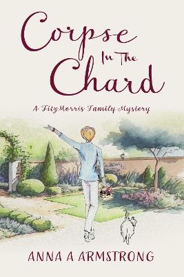 Corpse in the Chard - Anna A Armstrong - cover