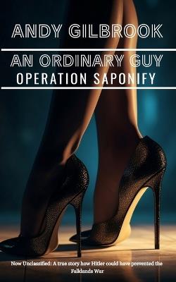 An Ordinary Guy Operation Saponify - Andy Gilbrook - cover