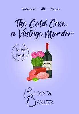 The Cold Case: a Vintage Murder: A sassy, smart, and snotty cozy mystery - Christa Bakker - cover