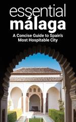 Málaga: A Concise Guide to Spain's Most Hospitable City