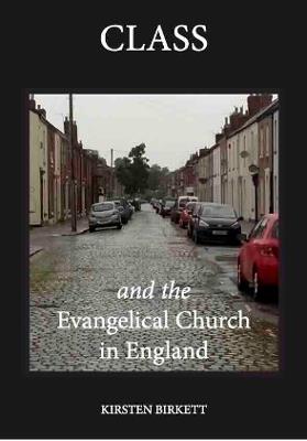 Class and the Evangelical Church in England - Kirsten Birkett - cover