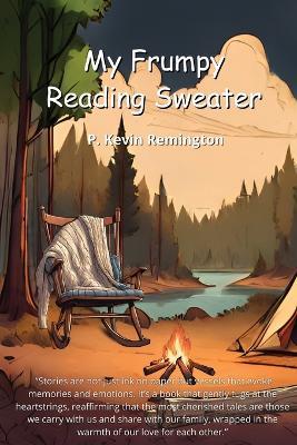 My Frumpy Reading Sweater - P Kevin Remington - cover