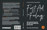 First Aid for Feelings: The essential Manual for self-care skills and good health