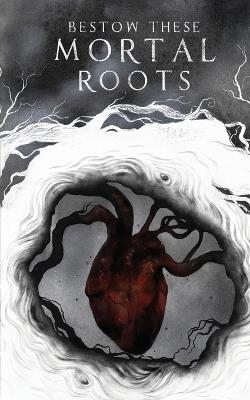 Bestow These Mortal Roots - cover