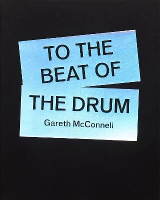 To The Beat Of The Drum - Gareth McConnell - cover