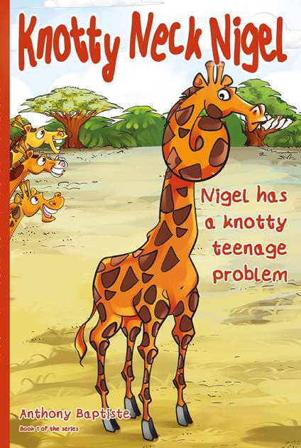 Knotty Neck Nigel - Anthony Baptiste - ebook