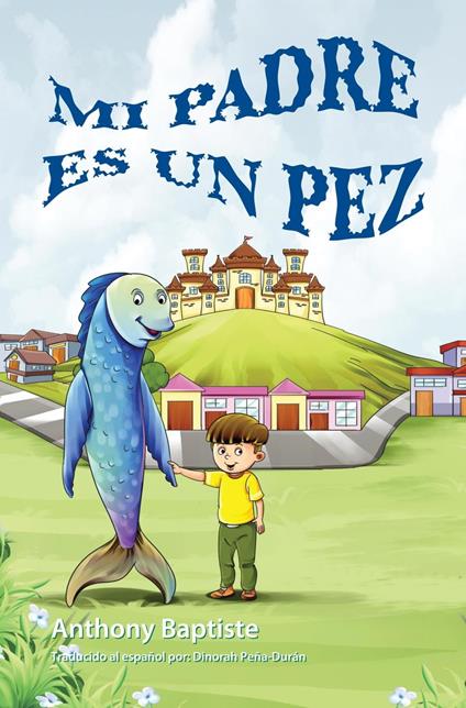 Mi Padre es un Pez - Anthony Baptiste - ebook