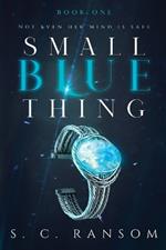 Small Blue Thing: Not Even Her Mind is Safe