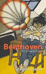 Beethoven: The String Quartets