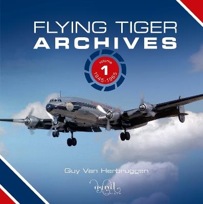 Flying Tiger Archives: Volume 1: 1945 to 1965 - Guy Van Herbruggen - cover