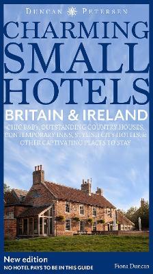 Britain and Ireland Charming Small Hotels: Stylish city hotels, Traditional inns, Oustanding B&Bs, Beautiful country houses - cover