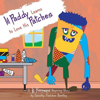 Lil Paddy Learns to Love His Patches - Dorothy Fletcher Bentley - ebook