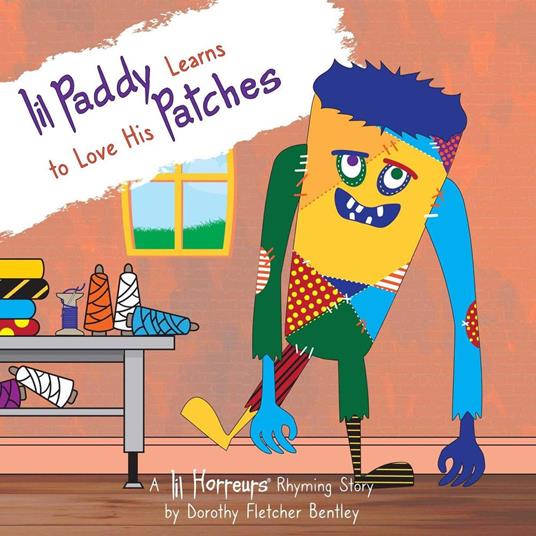 Lil Paddy Learns to Love His Patches - Dorothy Fletcher Bentley - ebook