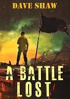 A BATTLE LOST - Dave Shaw - cover