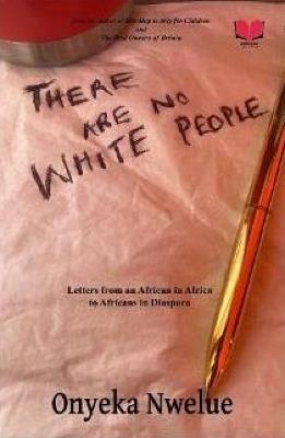 There Are No White People - Onyeka Nwelue - cover