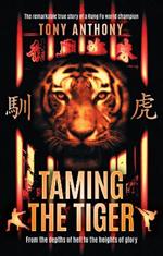 Taming the Tiger: From the depths of hell to the heights of glory
