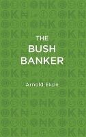 The Bush Banker - Arnold Ekpe - cover