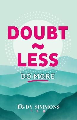 Doubt less, Do more - Trudy Simmons - cover