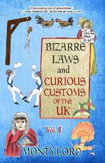 Bizarre Laws & Curious Customs of the UK: Volume 1