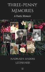 Three-Penny Memories: A Poetic Memoir