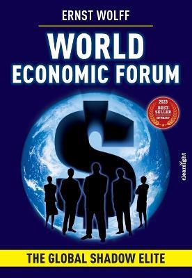 World Economic Forum: The Global Shadow Elite - Ernst Wolff - cover
