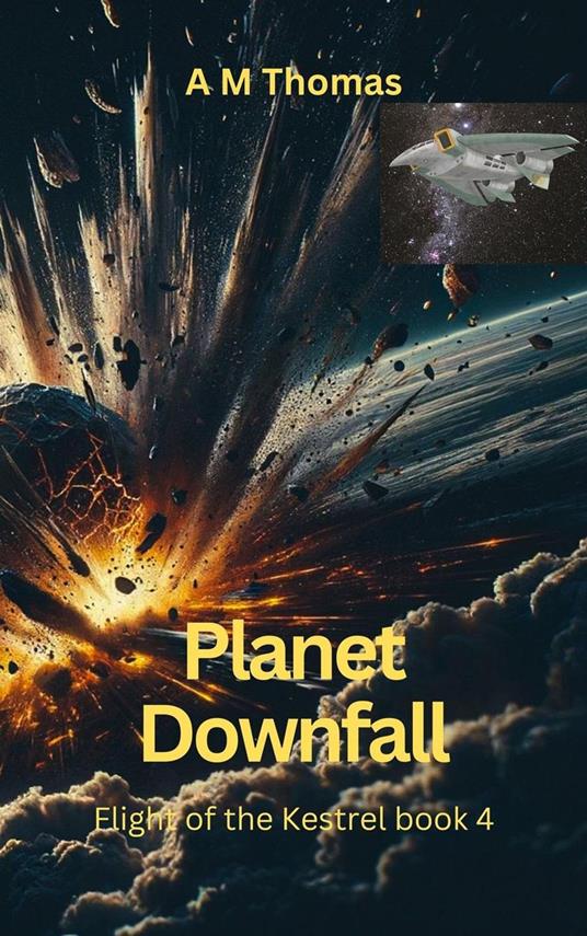 Planet Downfall: Flight of the Kestrel Book 4 - Ann Marie Thomas - ebook