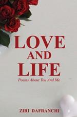 Love And Life: Poems About You And Me