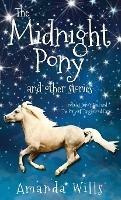 Libro in inglese The Midnight Pony and other stories: Includes Juno's Foal and The Pony of Tanglewood Farm  - Amanda Wills