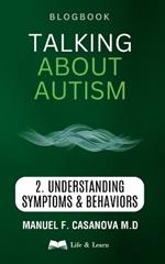 Talking About Autism: 2 Understanding Symptoms & Behaviors
