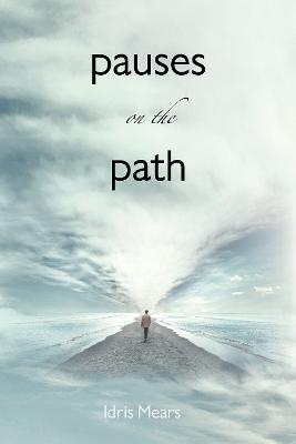 Pauses on the Path - Idris Mears - cover