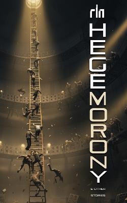 Hegemorony, and other stories - rln - cover
