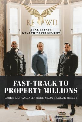 Fast-Track to Property Millions - Laurie Duncan,Alex Robertson,Conar Tracey - cover