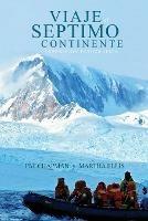 Viaje al Septimo Continente - Expedicion fotografica - Pat Champan,Martha Ellis - cover