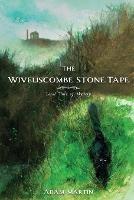 Libro in inglese The Wiveliscombe Stone Tape: Local Tales of Mystery  - Adam Martin