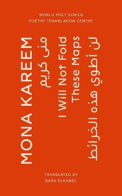 I Will Not Fold These Maps - Mona Kareem - cover