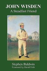 John Wisden: A Steadfast Friend