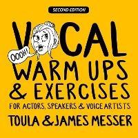 Vocal Warm Ups & Exercises For Actors, Speakers & Voice Artists - Toula Mavridou-Messer - cover