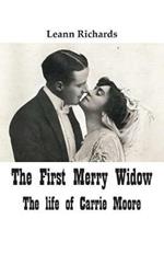 The First Merry Widow: the Life of Carrie Moore