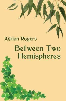 Between Two Hemispheres - Adrian Rogers - cover
