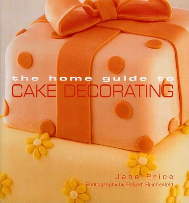 Home Guide to Cake Decorating - Murdoch Books Test Kitchen - cover