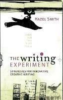 The Writing Experiment: Strategies for innovative creative writing - Hazel Smith - cover