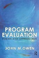 Program Evaluation: Forms and approaches - John M Owen - cover
