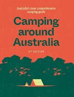 Camping around Australia 5th edition: Australia's Most Comprehensive Camping Guide