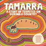 Tamarra: A Story of Termites on Gurindji Country