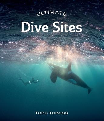 Ultimate Dive Sites - Todd Thimios - cover