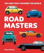 Road Masters: 150 Cars That Changed the World