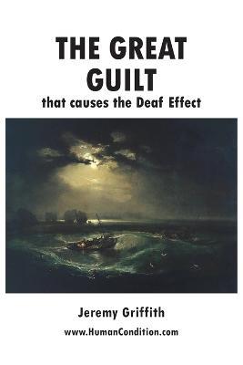 Great Guilt that causes the Deaf Effect, The
