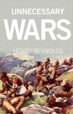 Unnecessary Wars - Henry Reynolds - cover