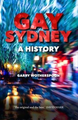 Gay Sydney: A History - Garry Wotherspoon - cover