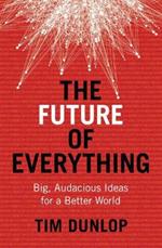The Future of Everything: Big, Audacious Ideas for a Better World